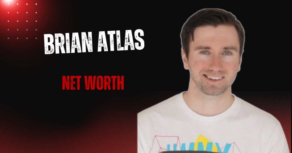 Brian Atlas Net Worth