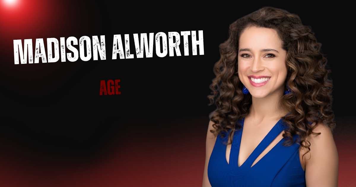 Madison Alworth Age