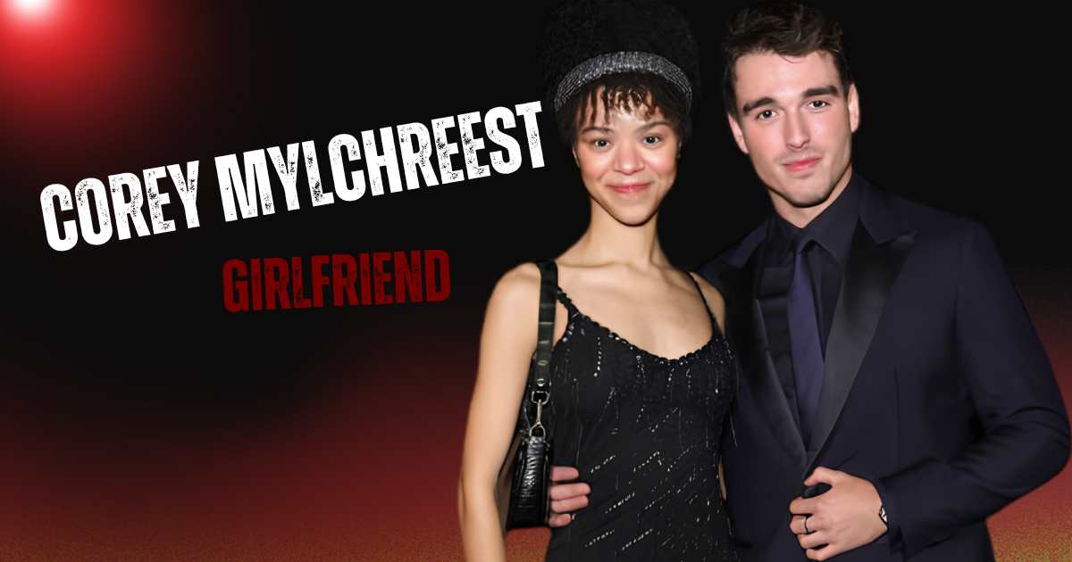 Corey Mylchreest Girlfriend
