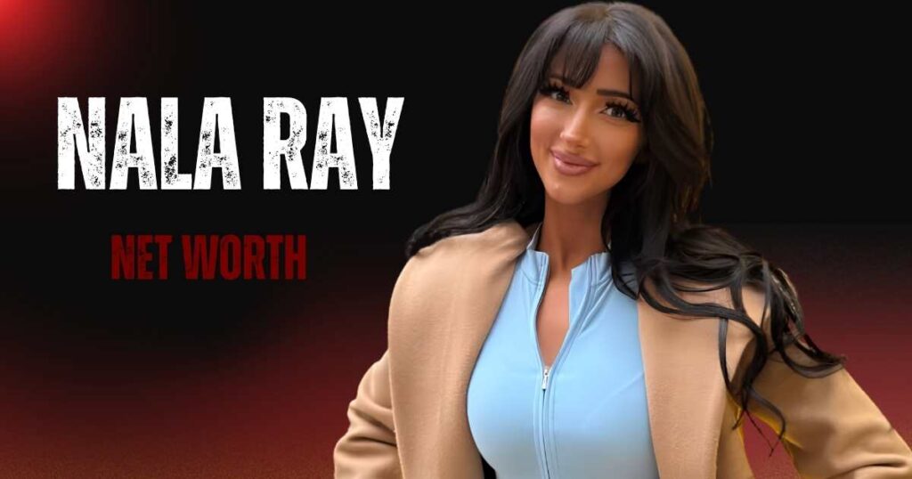 Nala Ray Net Worth